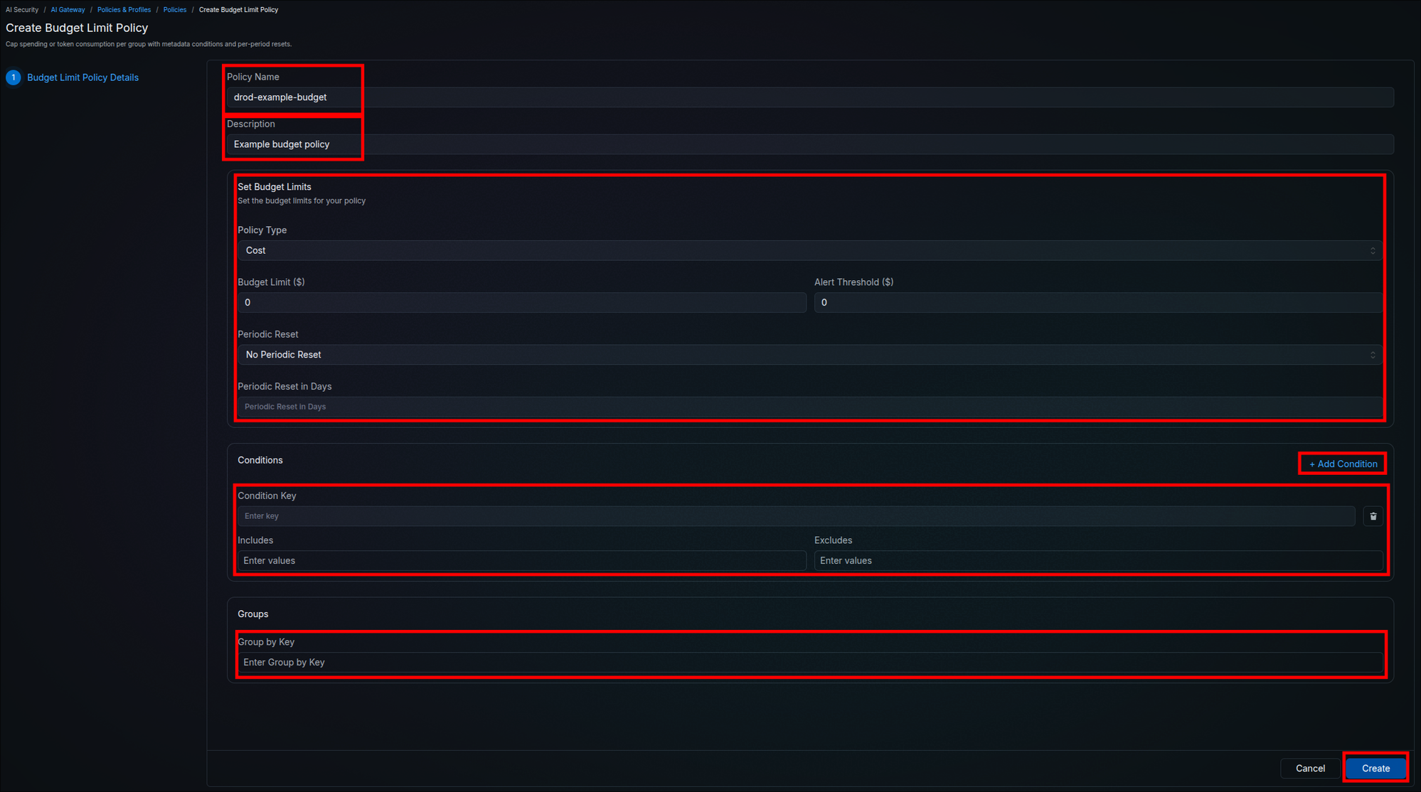 Create Budget Limit Policy page showing Policy Name and Description fields, a Set Budget Limits section with a Cost policy type, Budget Limit and Alert Threshold dollar fields, Periodic Reset dropdown and Periodic Reset in Days, a Conditions section with Add Condition, Condition Key, Includes and Excludes fields, a Groups section with Group by Key, and the Create button highlighted